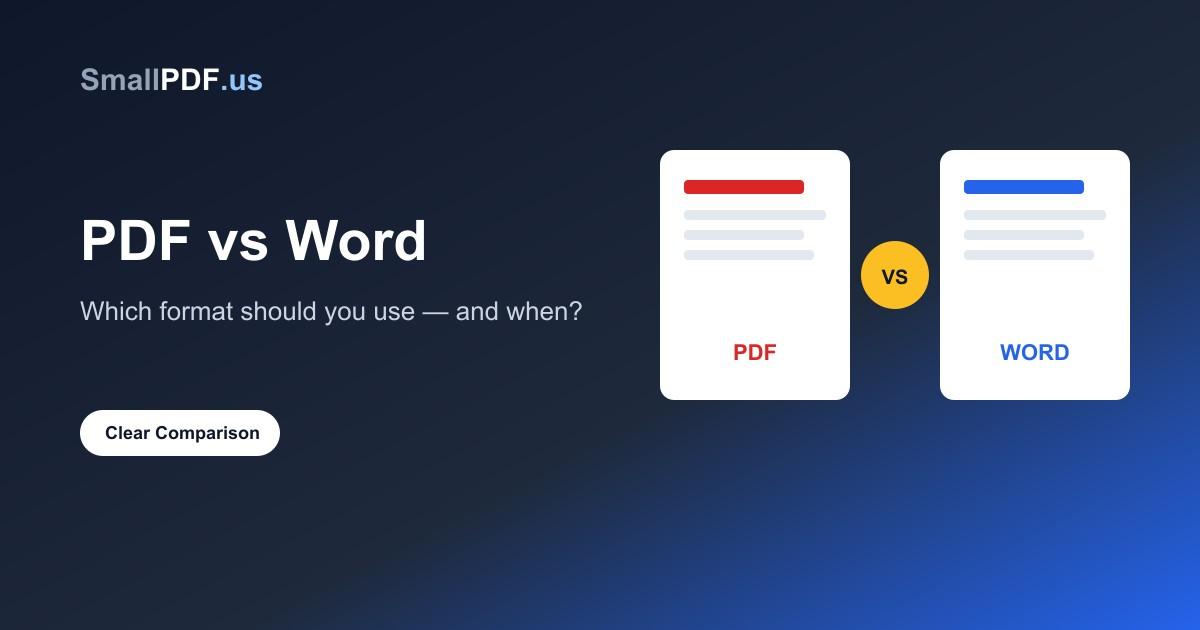 PDF vs Word: Which Format Should You Use and When?