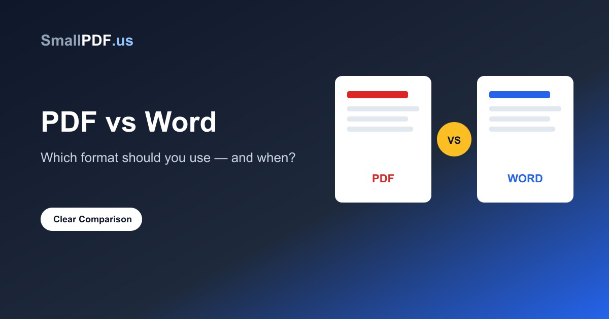 PDF vs Word: Which Format Should You Use and When?